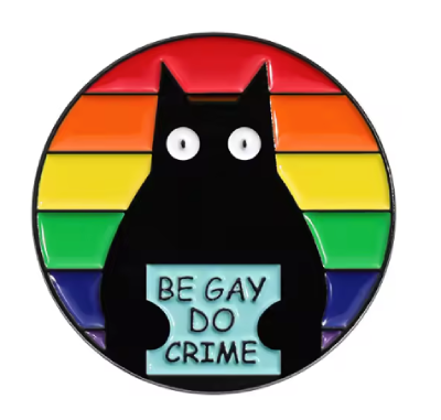 Pin, przypinka kotek Be Gay Do Crime PRIDE LGBT